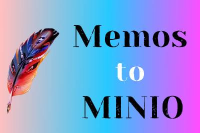 memos接入本地NAS的minio对象存储教程